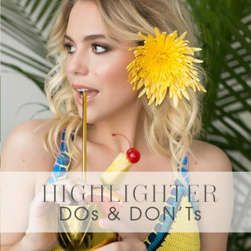 Beauty How Tos | Highlighter Dos and Don'ts