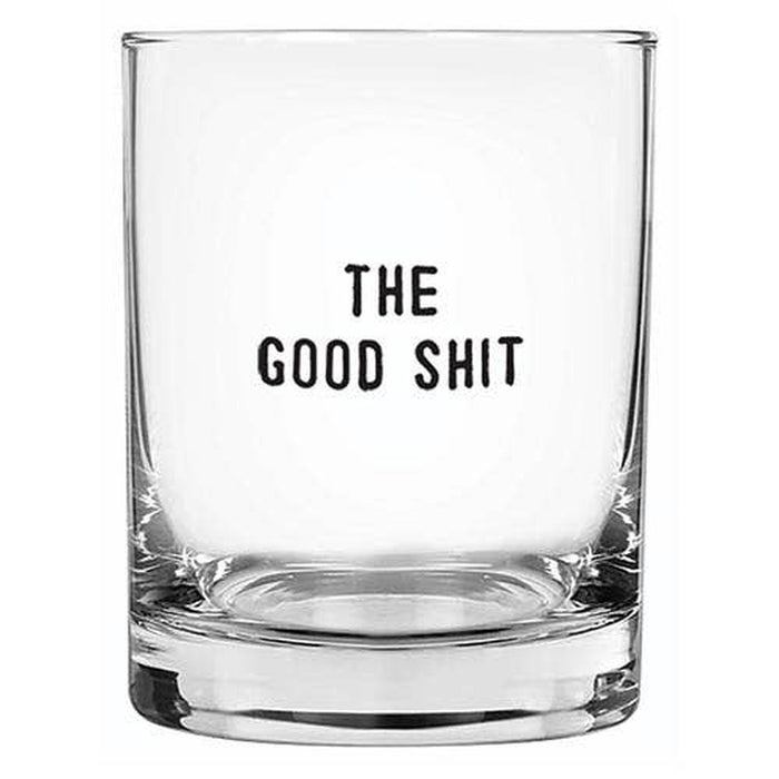 The Good Shit rocks glass by Santa Barbara Design Studio - clear DOF drinking glass with text