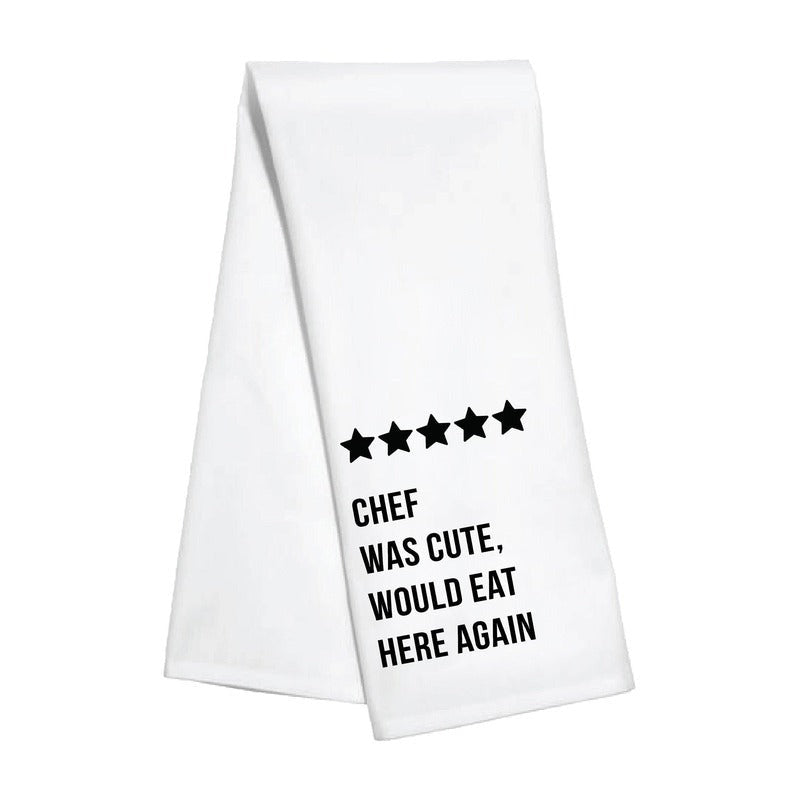 White kitchen towel with five-star rating and 'Chef Was Cute' text design