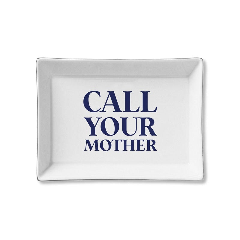 White ceramic tray with 'Call Your Mother' text in navy blue