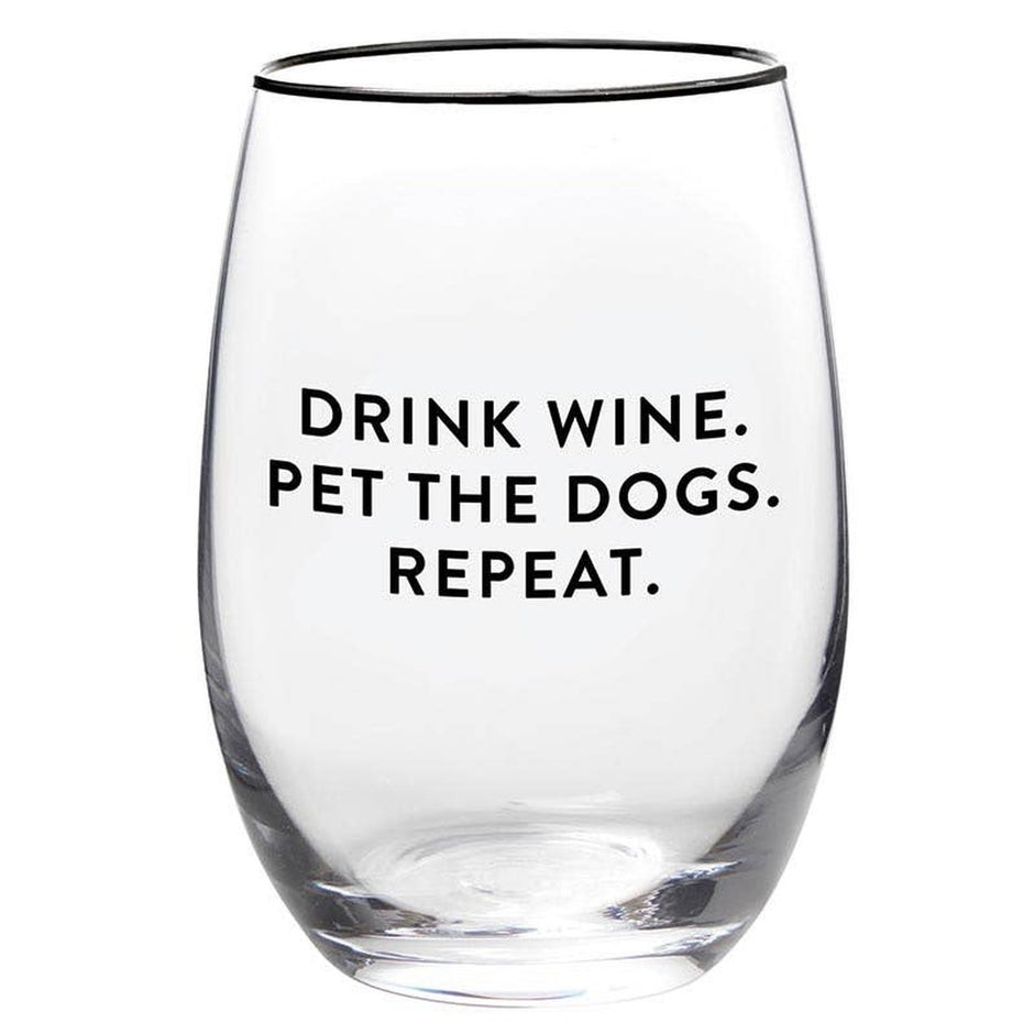 Wine glass with 'Drink Wine. Pet the Dogs. Repeat.' text on white background