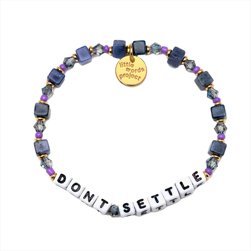 LITTLE WORDS PROJECT | Don't Settle Bracelet