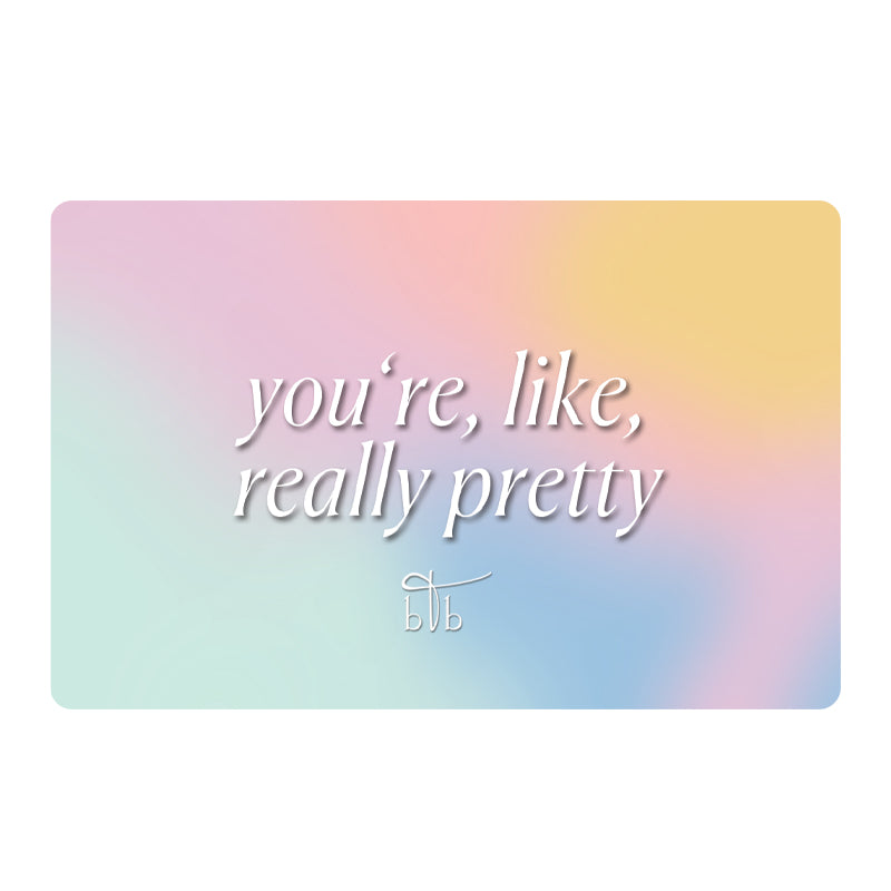 gift-card-youre-like-really-pretty